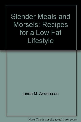 Slender Meals and Morsels Recipes for a Low Fat Lifestyle