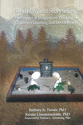 Sandplay and Storytelling The Impact of Imaginative Thinking on Children's Learning and Development