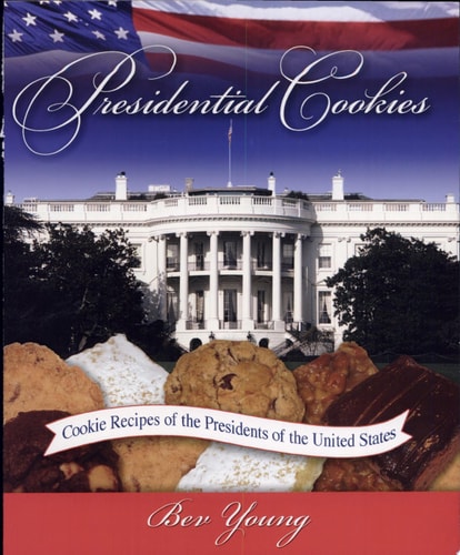 Presidential Cookies Cookie Recipes of the Presidents of the United States