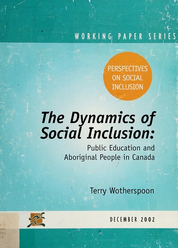 The Dynamics of Social Inclusion Public Education and Aboriginal People in Canada