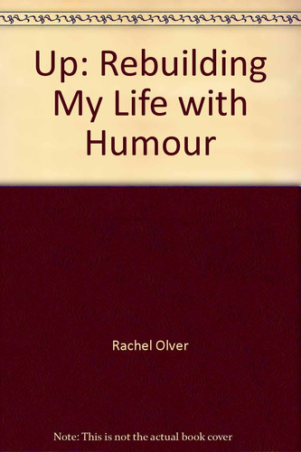 Up: Rebuilding My Life with Humour