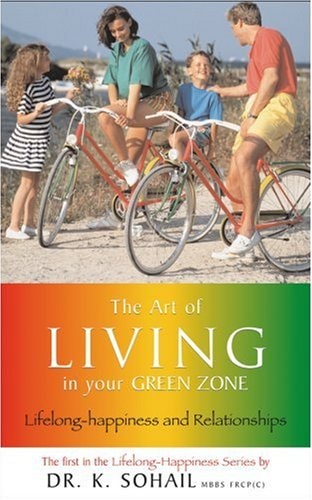 The Art of Living in Your Green Zone Lifelong-happiness and Relationships
