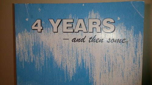 4 Years-- and Then Some