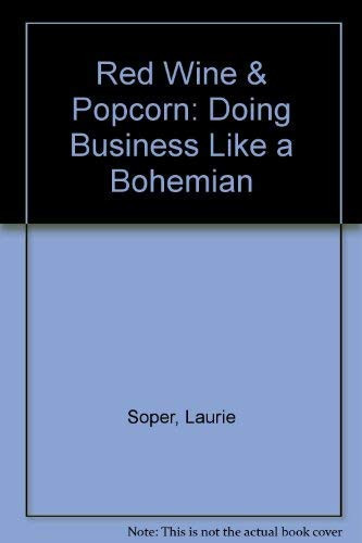 Red Wine and Popcorn Doing Business Like a Bohemian