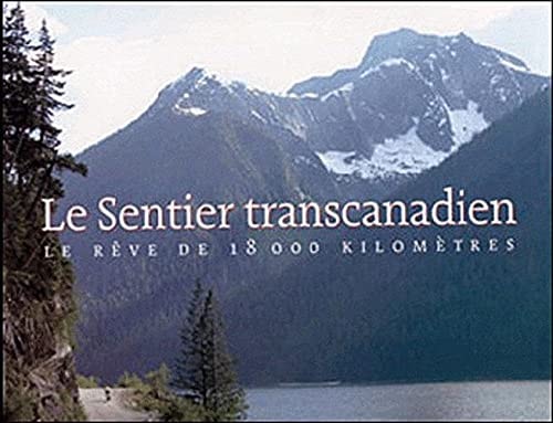 Le Sentier Transcanadien Le Rêve de 18 000 Kilomètres