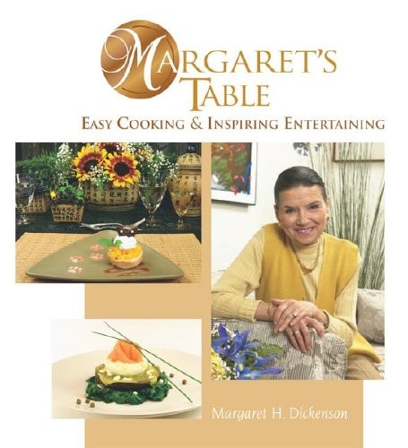 Margaret's Table Easy Cooking & Inspiring Entertaining