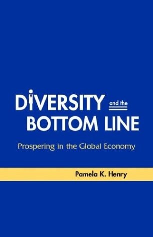Diversity and the Bottom Line Prospering in the Global Economy
