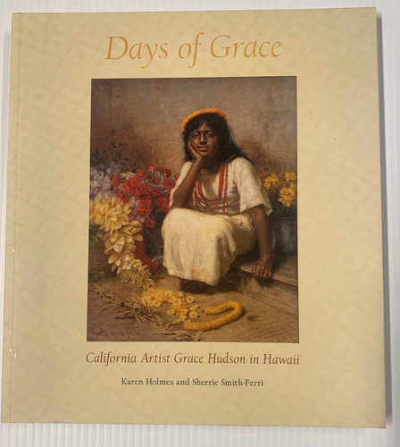 Days of Grace California Artist Grace Hudson in Hawaii