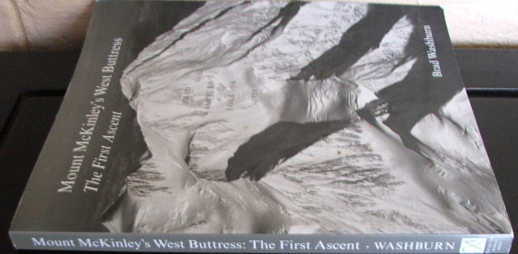 Mount McKinley's West Buttress: The First Ascent: Brad Washburn's Logbook, 1951