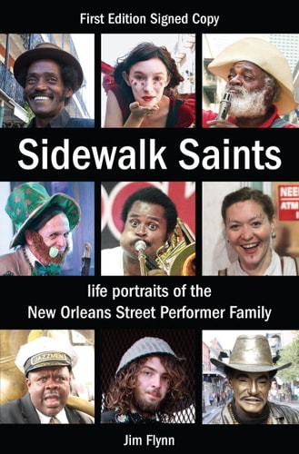 Sidewalk Saints Life Portraits of the New Orleans Street Performer Family