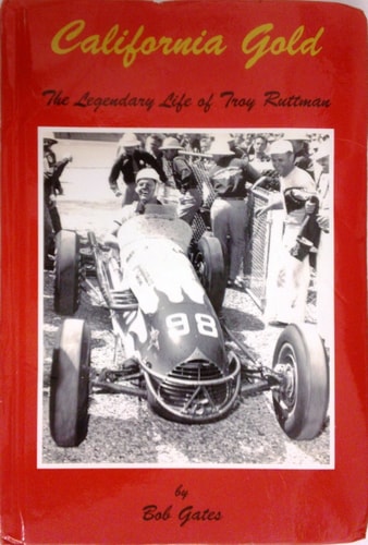 California Gold the Legendary Life of Troy Ruttman