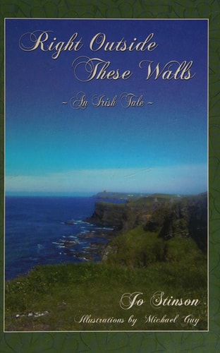Right Outside These Walls An Irish Tale