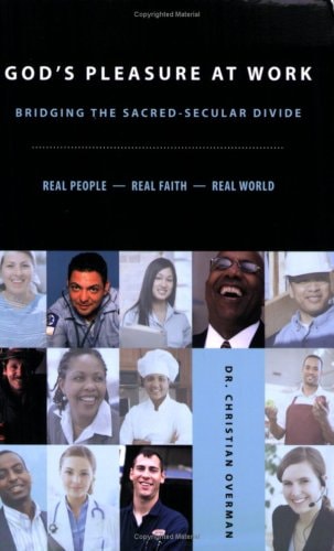 God's Pleasure at Work Bridging the Sacred-secular Divide