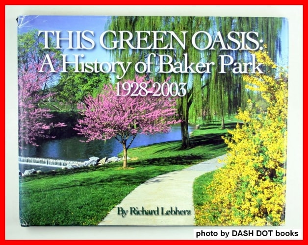 This Green Oasis: A History of Baker Park, 1928-2003