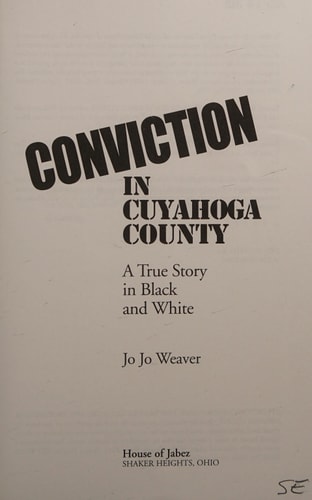 Conviction in Cuyahoga County A True Story in Black and White