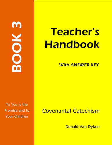 Covenantal Catechism Book 3 Teacher's Handbook