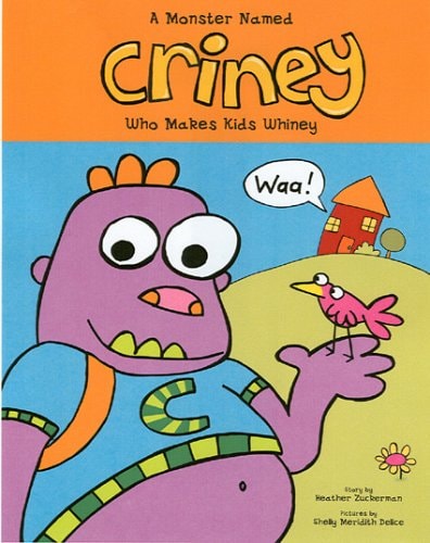 A Monster Named Criney Who Makes Kids Whiney