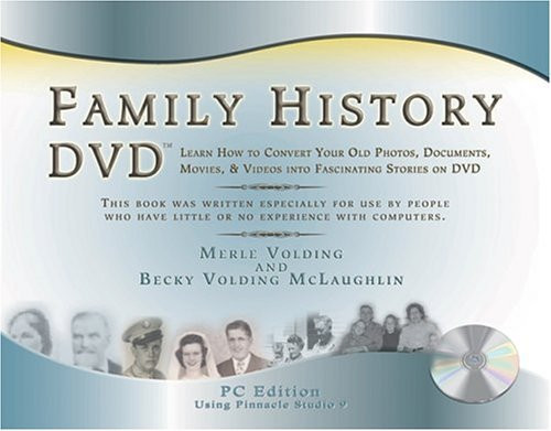 Family History DVD Learn how to Convert Your Old Photos, Documents, Movies, & Videos Into Fascinating Stories on DVD
