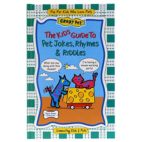 The Kids Guide to Pet Jokes, Rhymes and Riddles For Kids Who Love Pets