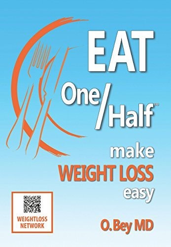 EAT One/Half Make WEIGHT LOSS Easy
