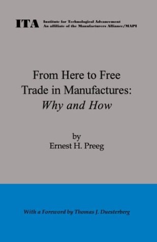 From Here to Free Trade in Manufactures Why and how