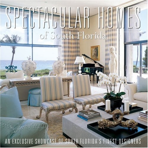 Spectacular Homes of South Florida