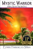 Mystic Warrior A Novel Beyond Time and Space