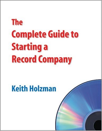 The Complete Guide to Starting a Record Company