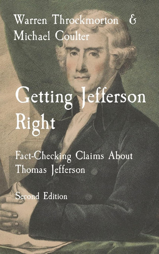 Getting Jefferson Right Fact-Checking Claims About Thomas Jefferson Second Edition