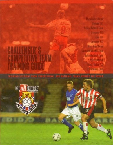 Challenger's Competitive Team Training Guide Training Sessions from Professional and National Teams Around the World
