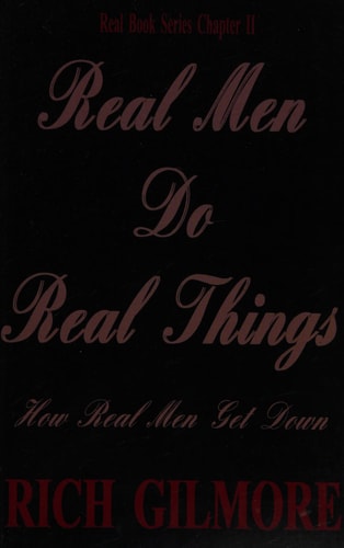 Real Men Do Real Things How Real Men Get Down