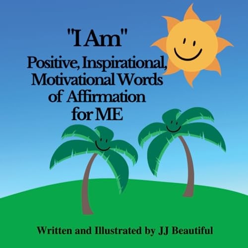 "I Am" Positive, Inspirational, Motivational Words of Affirmation for ME