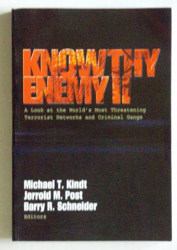 Know Thy Enemy II A Look at the World's Most Threatening Terrorist Networks and Criminal Gangs