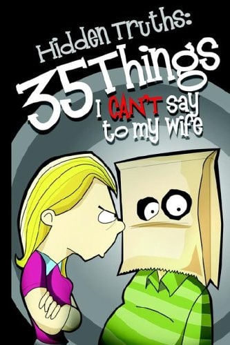 Hidden Truths 35 Things I Can't Tell My Wife