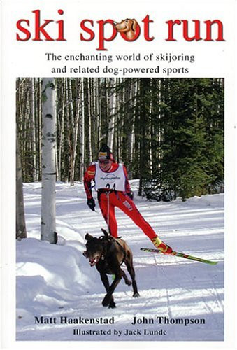 Ski Spot Run The Enchanting World of Skijoring and Related Dog-Powered Sports