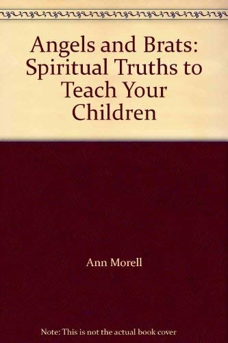 Angels and Brats: Spiritual Truths to Teach Your Children
