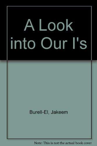 A Look Into Our "i's" A Compilation of Introspective Writings from a Group of Extraordinary Young People with Visual Impairments