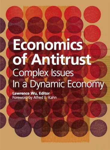Economics of Antitrust Complex Issues in a Dynamic Economy