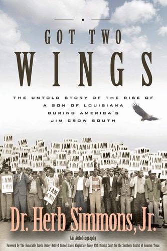 Got Two Wings An Autobiographical Sketch of an Extraordinarily African American Man