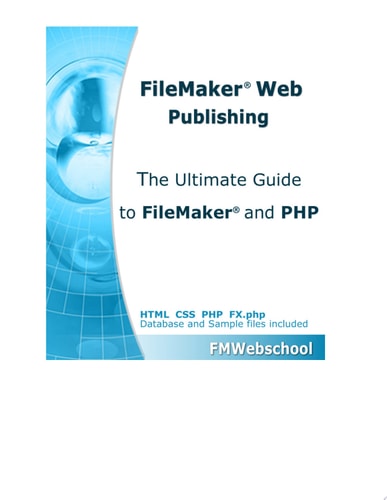 FileMaker Web Publishing The Ultimate Guide to FileMaker and PHP