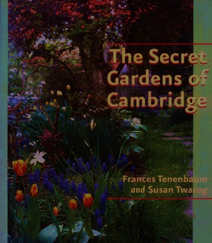 The Secret Gardens of Cambridge