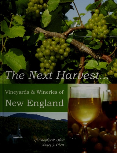 The Next Harvest-- Vineyards & Wineries of New England