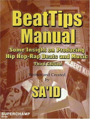 Beattips Manual Some Insight on Producing Hip Hop-rap Beats and Music