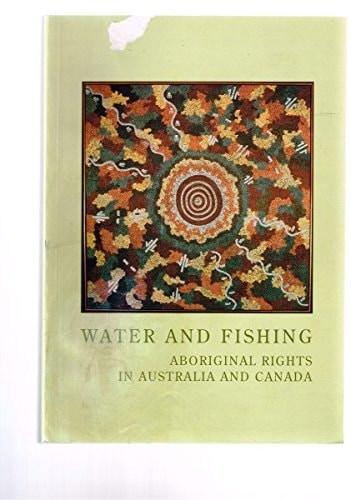 Water and Fishing Aboriginal Rights in Australia and Canada