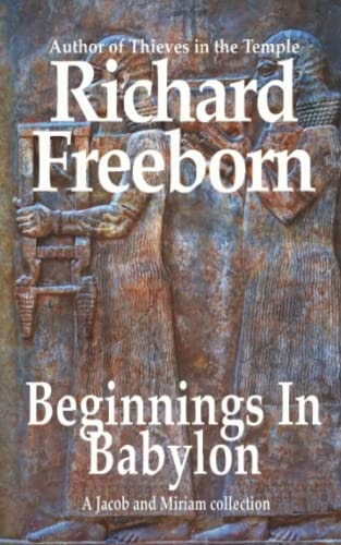 Beginnings in Babylon A Jacob and Miriam Collection
