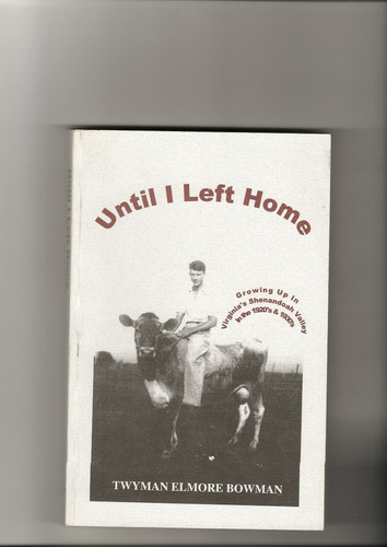 Until I Left Home Growing Up in Virginia's Shenandoah Valley in the 1920s and 1930s