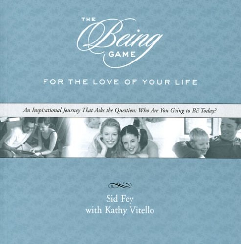 The Being Game For the Love of Your Life