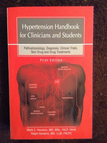 Hypertension Handbook for Clinicians and Students Pathophysiology, Diagnosis, Clinical Trials and Non Drug and Drug Treatments for Hypertension