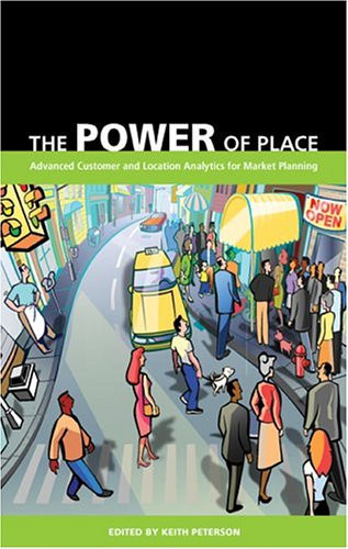 The Power of Place Advanced Customer and Location Analytics for Market Planning