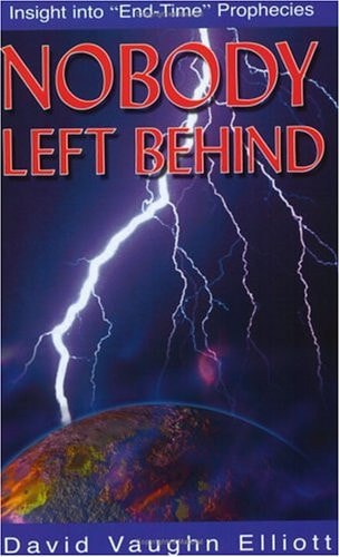 Nobody Left Behind Insight Into "end-time" Prophecies